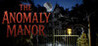 The Anomaly Manor