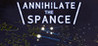 Annihilate The Spance