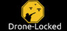 Drone-Locked