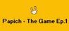 Papich: The Game Ep.1