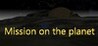 Mission on the planet