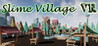 Slime Village VR Image
