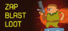 Zap, Blast, Loot Image