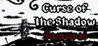 Curse of the Shadow Samurai