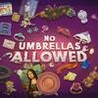 No Umbrellas Allowed Image