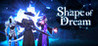 Shape of Dreams