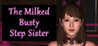 THE MILKED BUSTY STEPSISTER Image