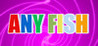 Any Fish