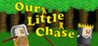 Our Little Chase Image