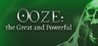 Ooze: The Great and Powerful Image