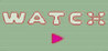 WATCH PLAY