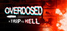 Overdosed - A Trip To Hell Image