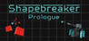 Shapebreaker - Prologue Image