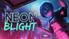 Neon Blight Image