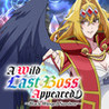 A Wild Last Boss Appeared! ~Black-Winged Survivor~