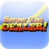Screw The Dealer Image