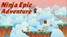 Ninja Epic Adventure Image
