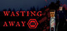 Wasting Away