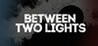 Between Two Lights
