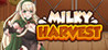 Milky Harvest Image
