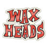 Wax Heads