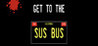 Get To The Sus Bus Image