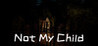 Not My Child