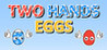 Two Hands Eggs