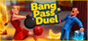 Bang Pass Duel Image