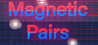 Magnetic Pairs Image
