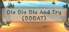 Die Die Die And Try