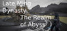 Late Ming Dynasty: The Realm of Abyss