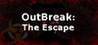 OutBreak: The Escape