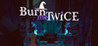 Burn Me Twice Image