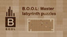 B.O.O.L: Master labyrinth puzzles