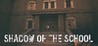 Shadow of the School Image