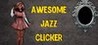 Awesome Jazz Clicker Image