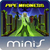 Pipe Madness Image