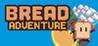 Bread Adventure