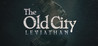 The Old City: Leviathan Image