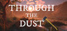 Through The Dust
