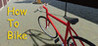 How To Bike