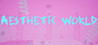 Aesthetic World