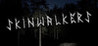 Skinwalkers