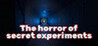The horror of secret experiments Image