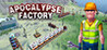 Apocalypse Factory
