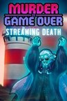 Murder Is Game Over: Streaming Death Image