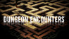 Dungeon Encounters