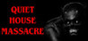 Quiet House Massacre