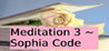 Meditation 3 ~ Sophia Code Image